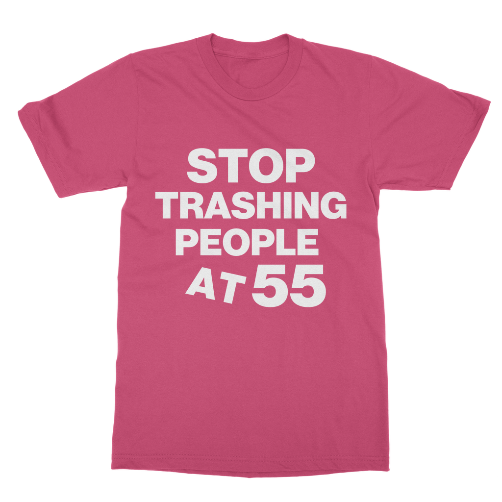 Stop Trashing People At 55 Organic T-Shirt