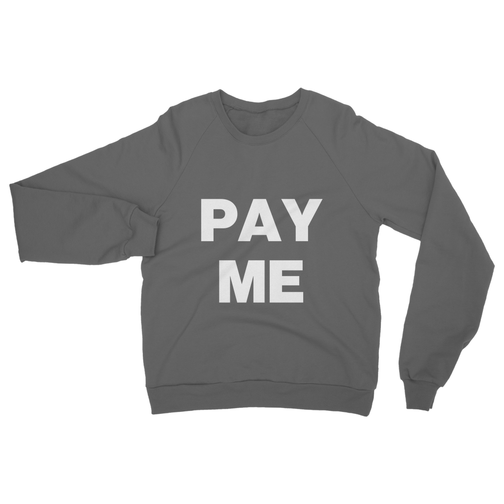 Pay Me Organic Sweatshirt