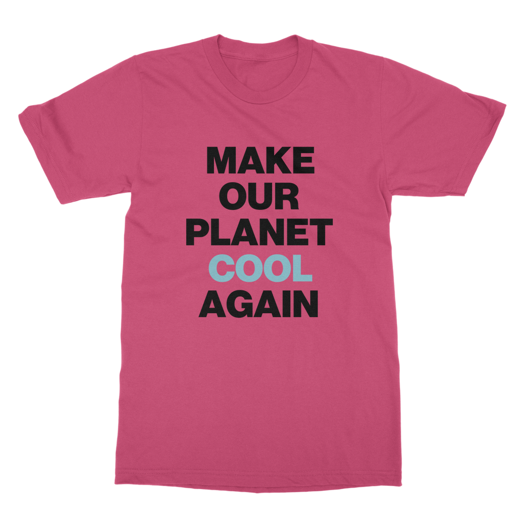 Make Our Planet Cool Again Organic T-Shirt