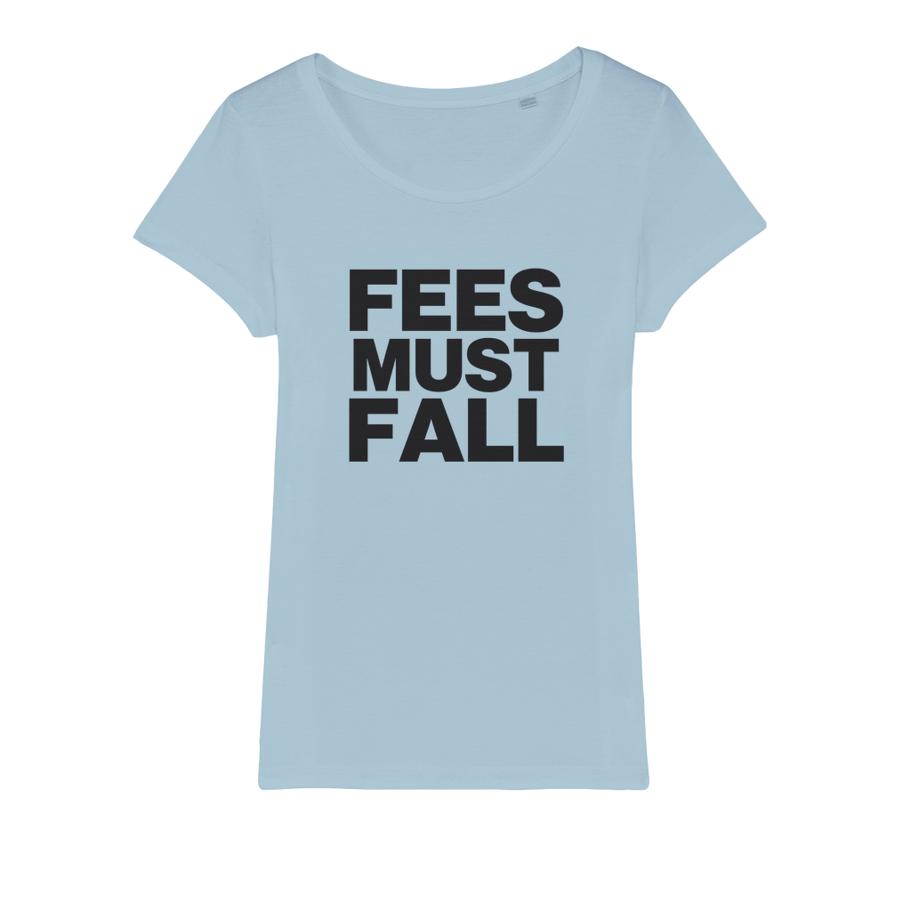 Fees Must Fall Organic Women's T-Shirt