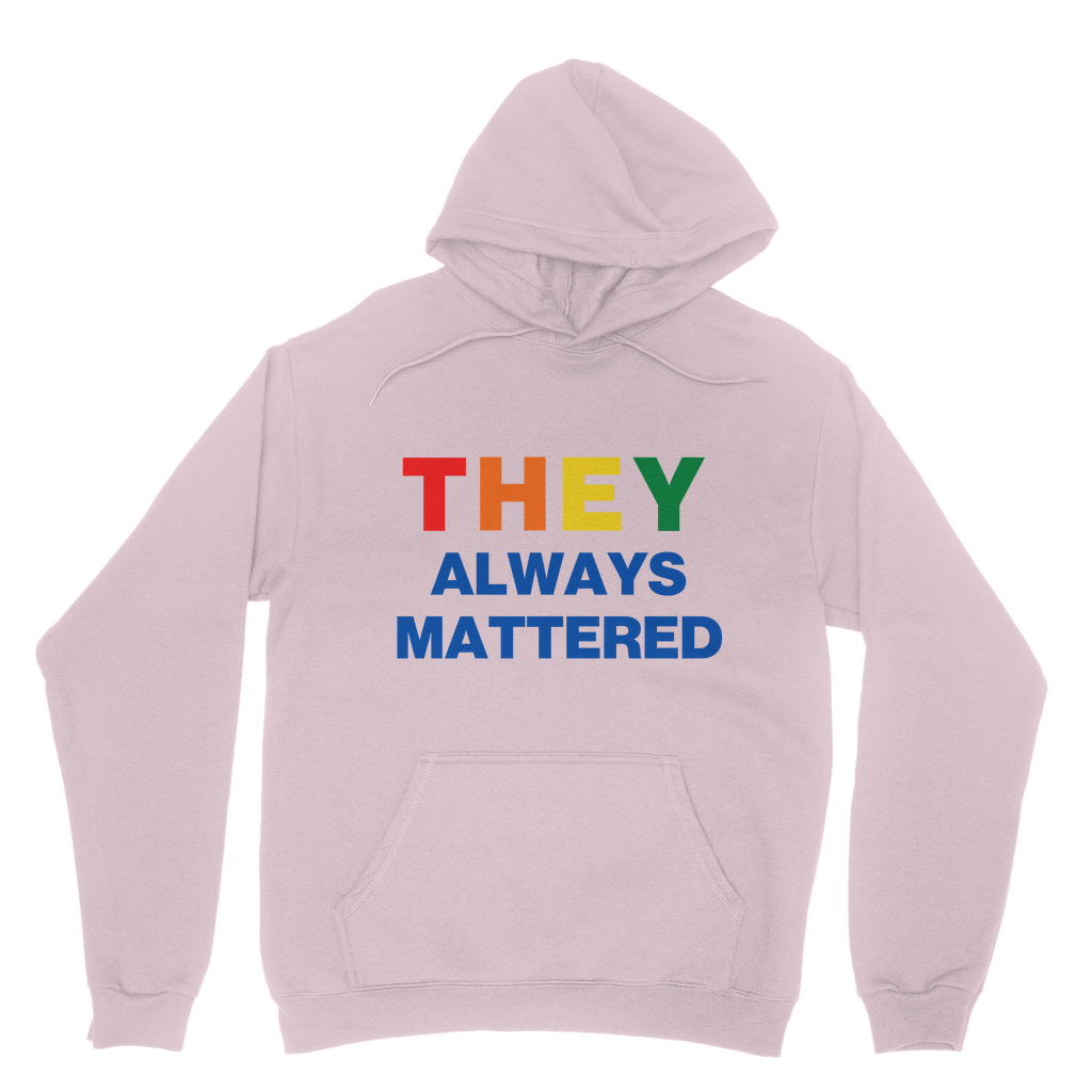 They Always Mattered Organic Hoodie