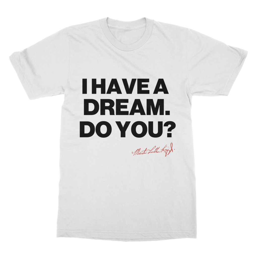 I Have a Dream Organic T-Shirt