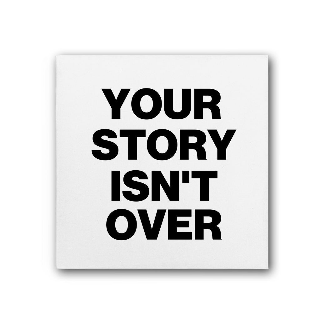 Your Story Isn't Over Premium Canvas