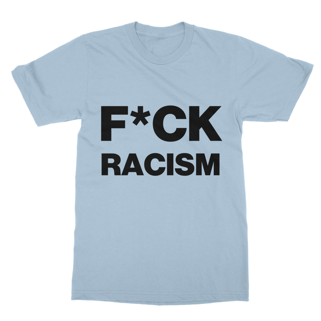 F*CK Racism Organic T-Shirt
