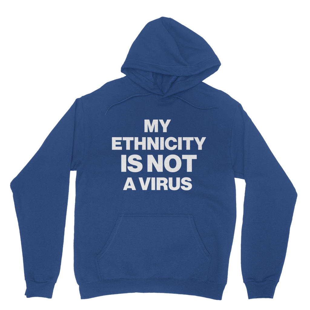 My Ethnicity Is Not A Virus Organic Hoodie