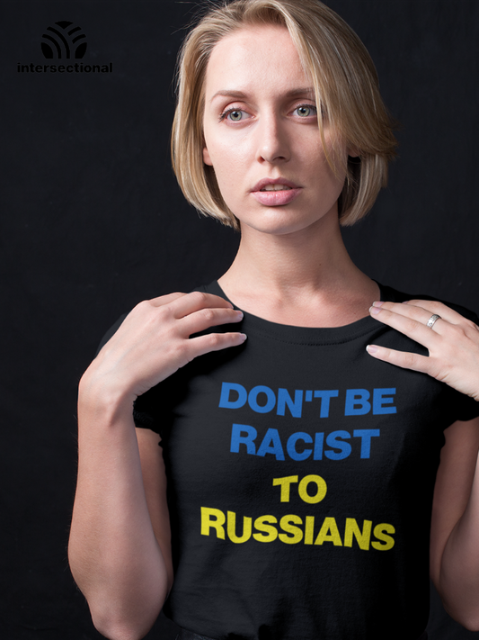 Don't Be Racist To Russians Organic Women's T-Shirt