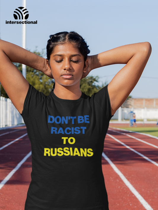 Don't Be Racist To Russians Organic Women's T-Shirt