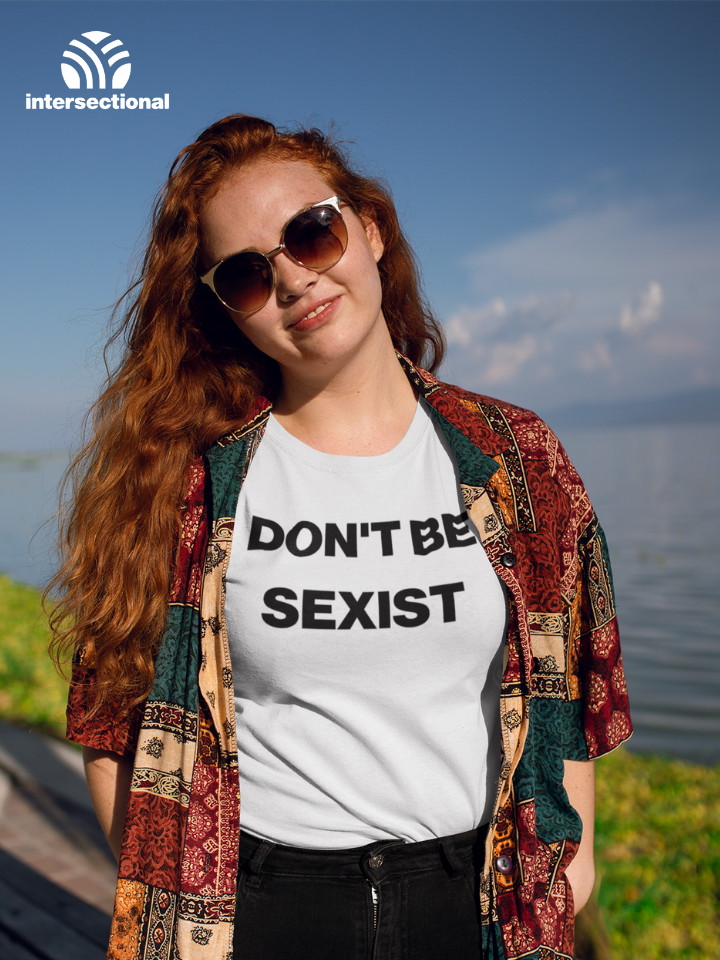 Don't Be Sexist Organic T-Shirt