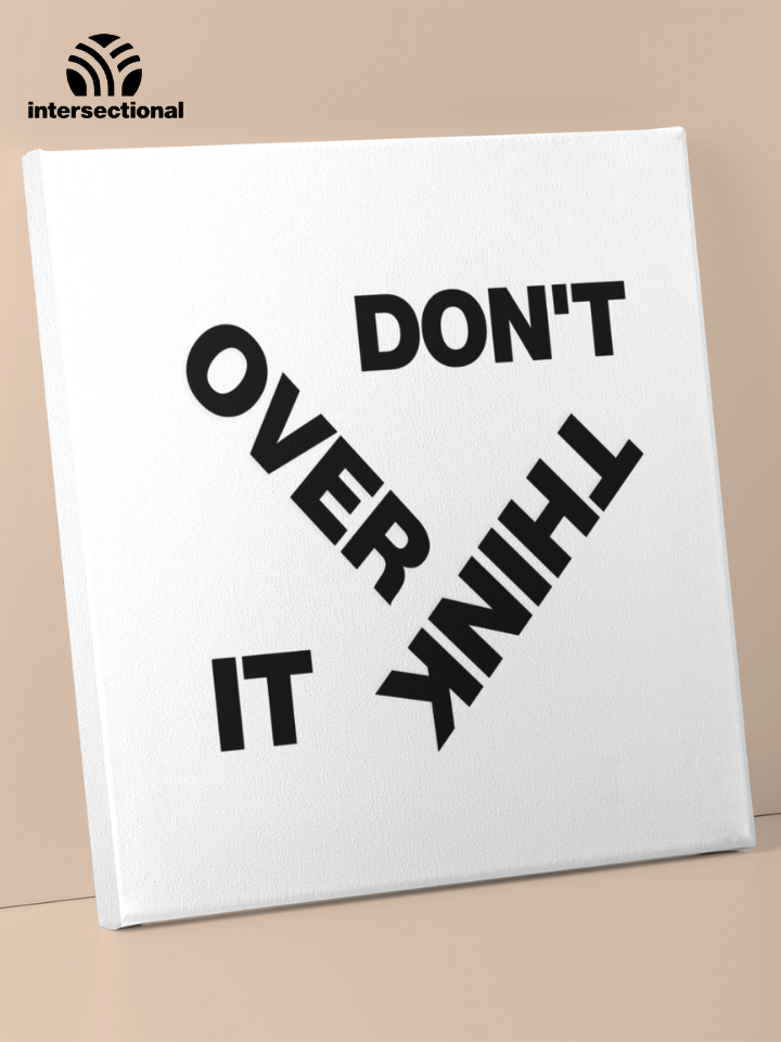 Don't Overthink It Premium Stretched Canvas