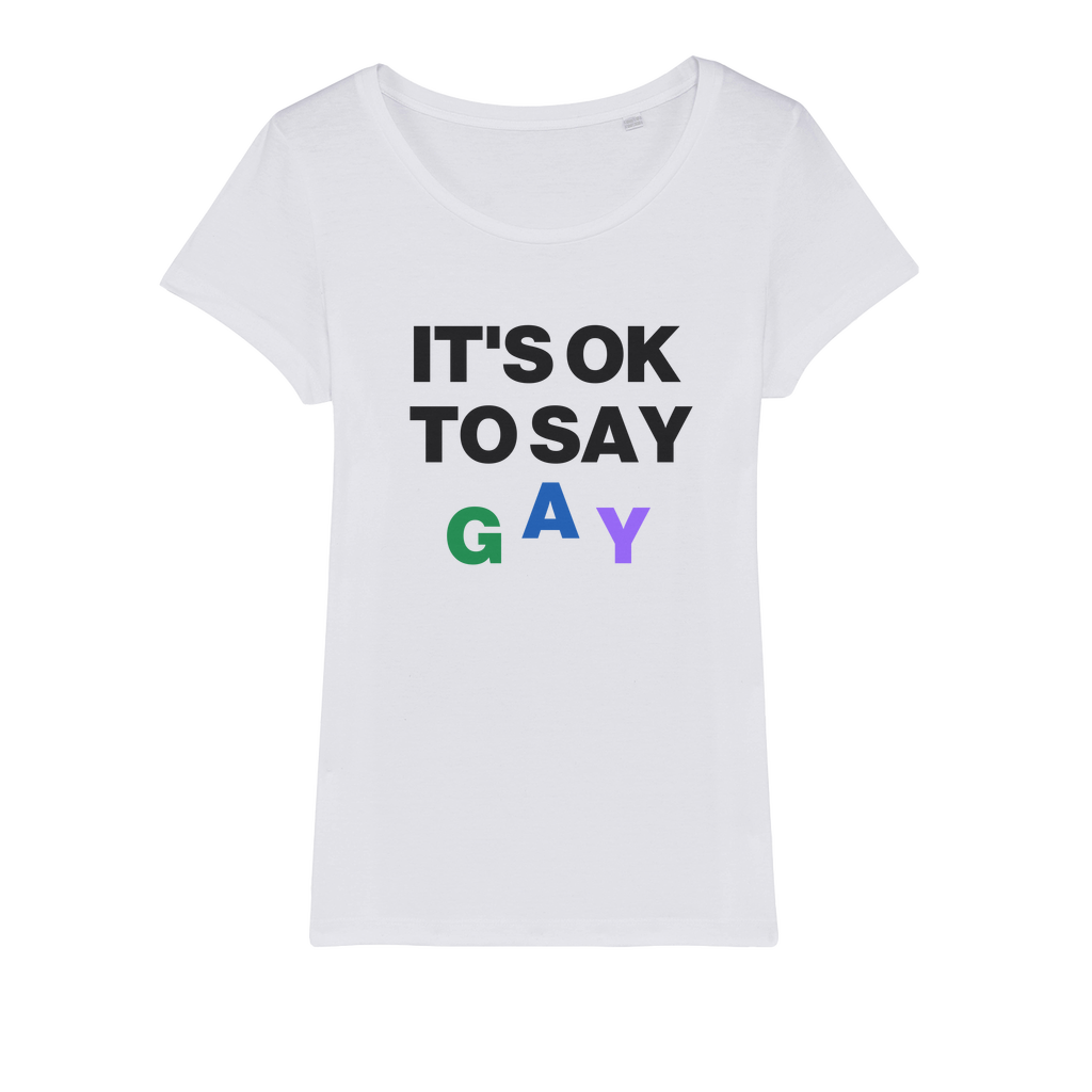 It's Ok To Say Gay Organic Women's T-Shirt