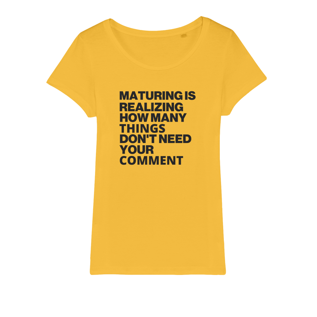 Maturing Is Realizing... Organic Women's T-Shirt