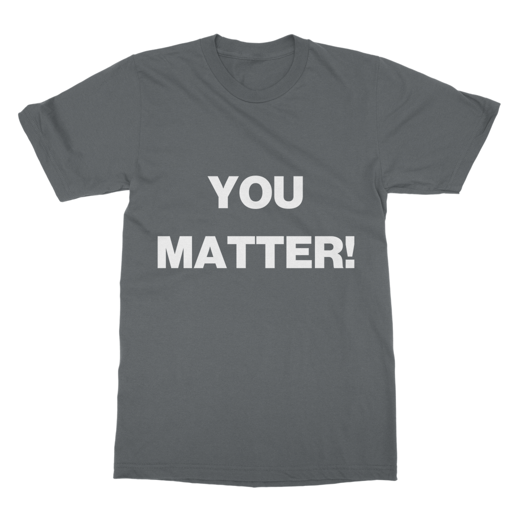 You Matter! High Organic T-Shirt
