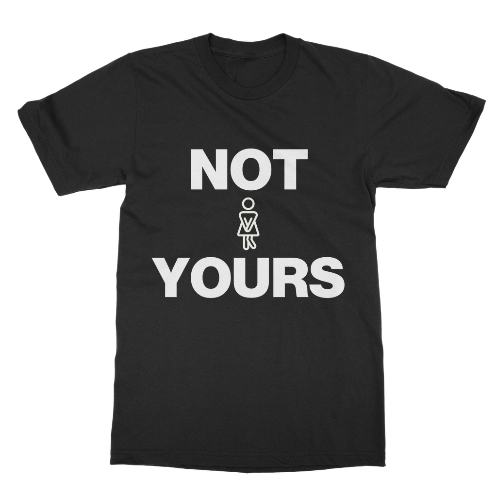 Not Yours Organic T-Shirt