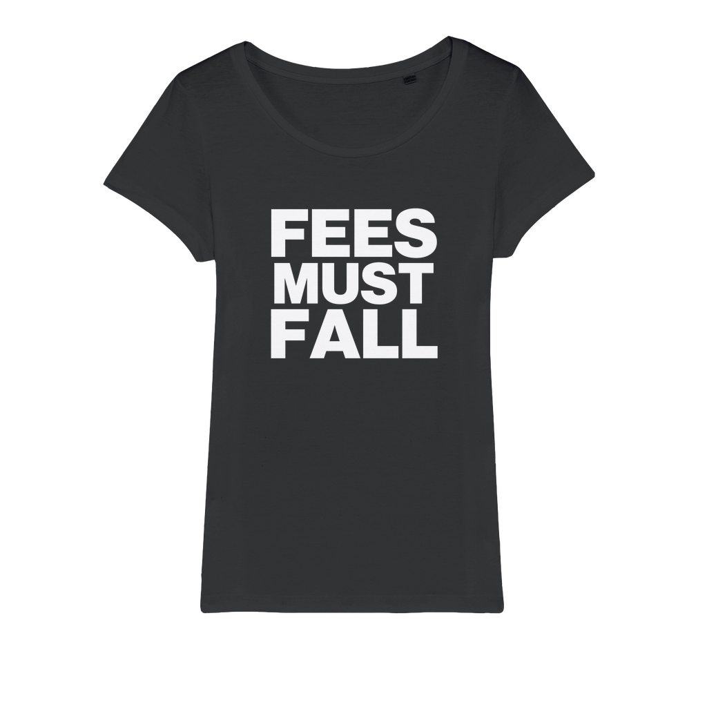 Fees Must Fall Organic Women's T-Shirt