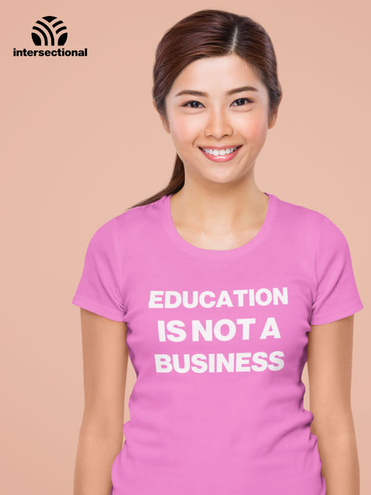 Education Is Not A Business Organic Women's T-Shirt