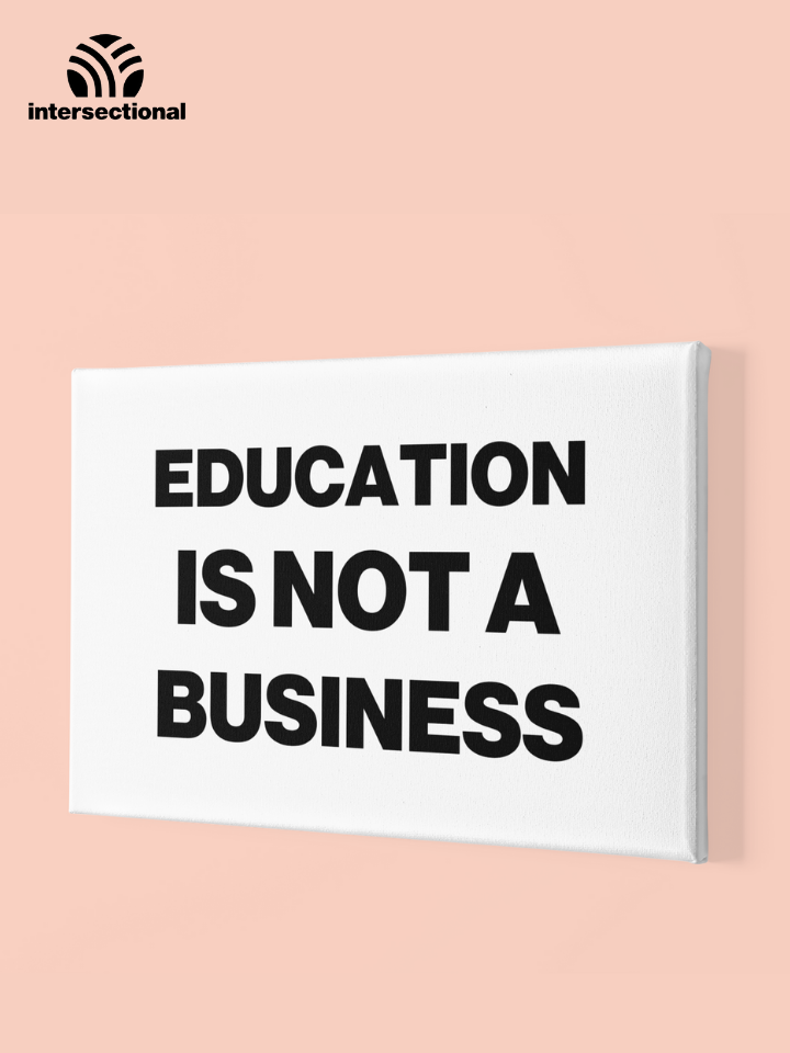 Education Is Not A Business Premium Stretched Canvas