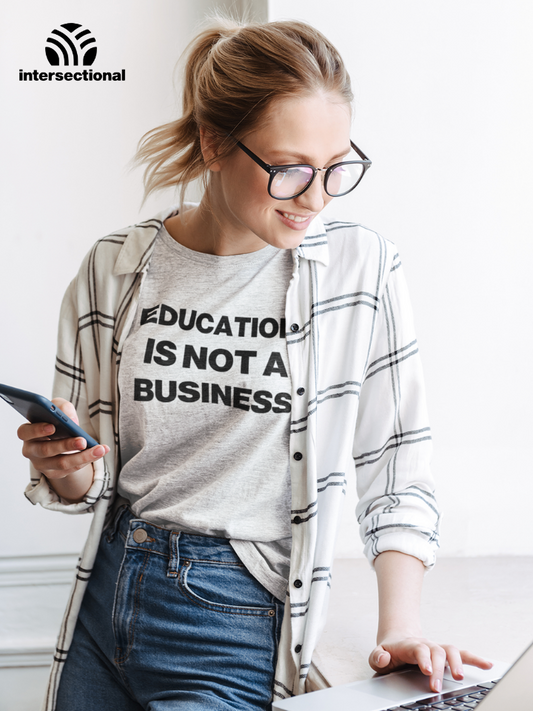 Education Is Not A Business Organic Women's T-Shirt