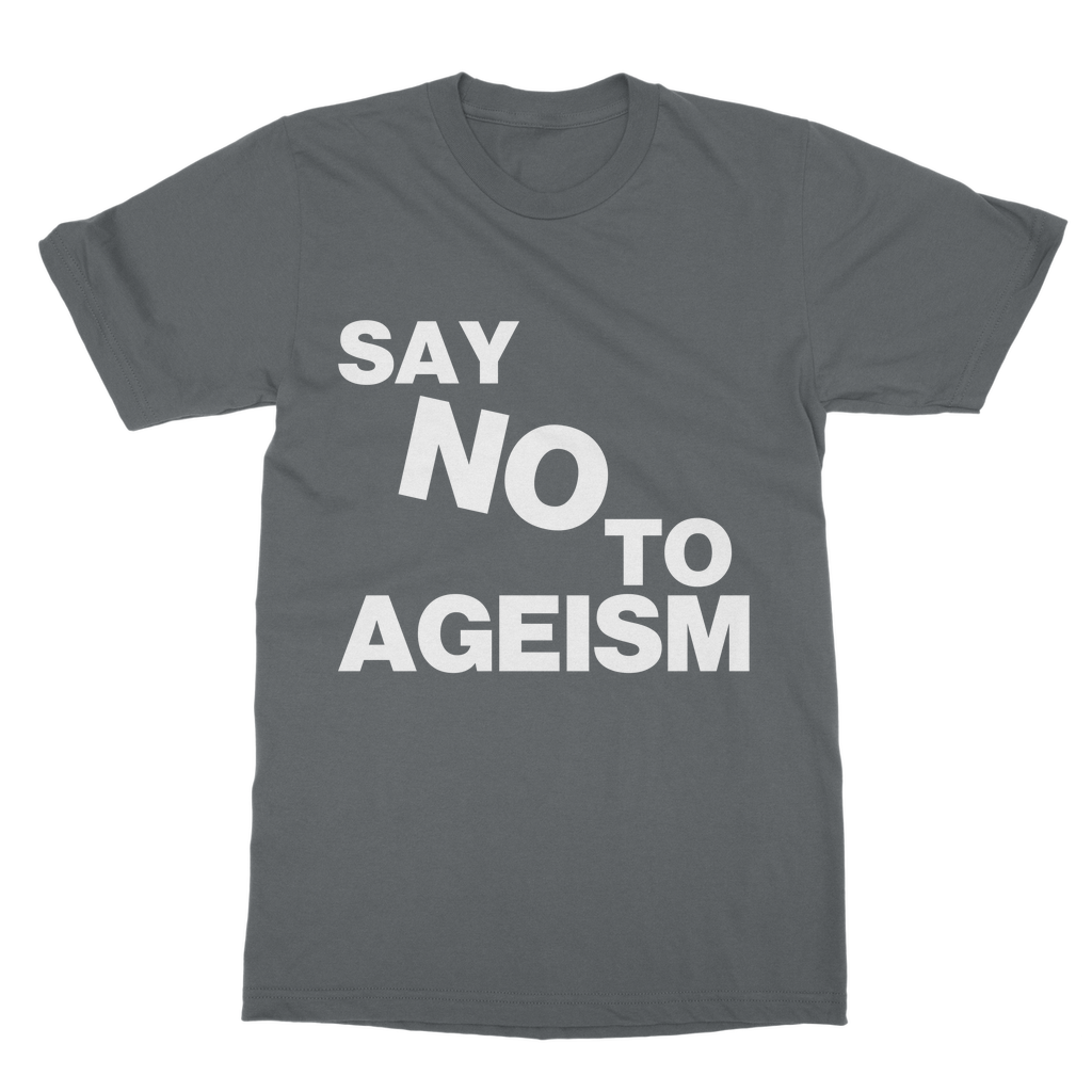 Say No To Ageism Organic T-Shirt