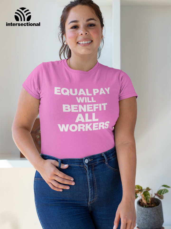 Equal Pay Will Benefit All Workers Organic Women's T-Shirt