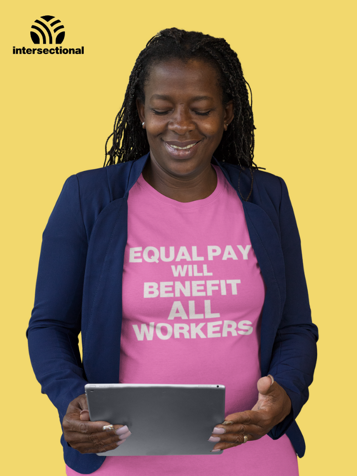 Equal Pay Will Benefit All Workers Organic T-Shirt