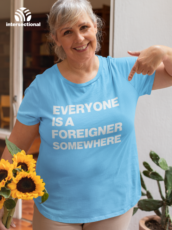 Everyone Is a Foreigner Somewhere Organic T-Shirt