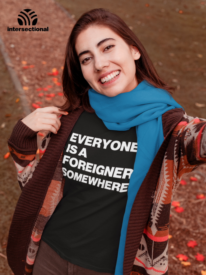 Everyone Is a Foreigner Somewhere Organic Women's T-Shirt