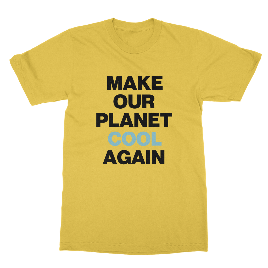 Make Our Planet Cool Again Organic T-Shirt
