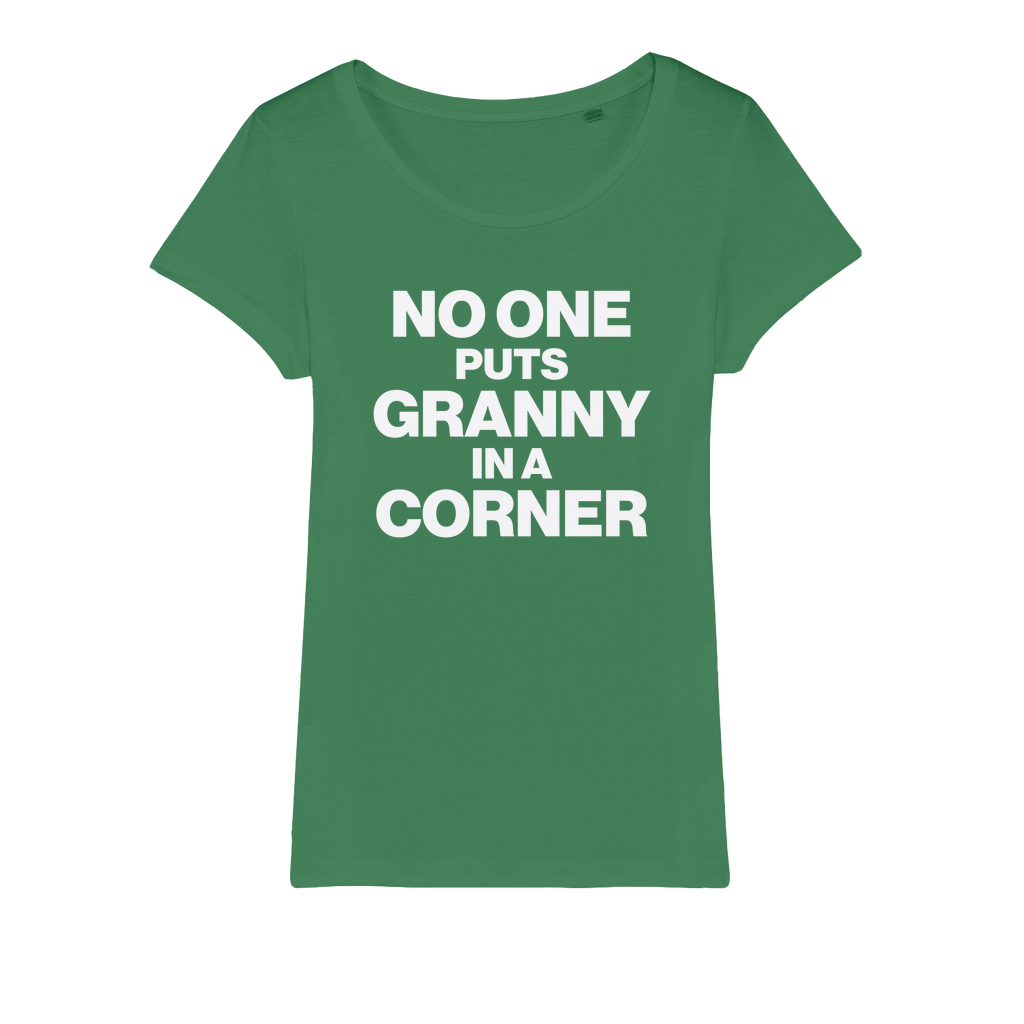 No One Puts Granny In a Corner Organic Women's T-Shirt