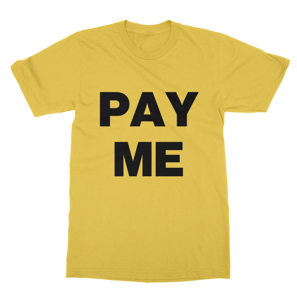 Pay Me Organic T-Shirt