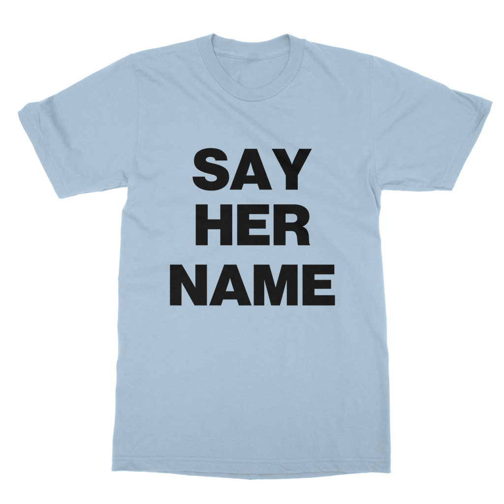 Say Her Name Organic T-Shirt