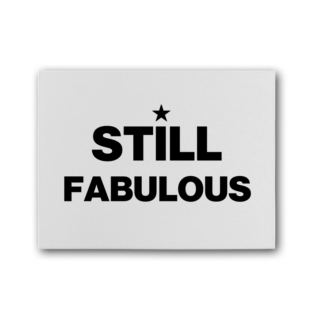Still Fabulous Premium Stretched Canvas
