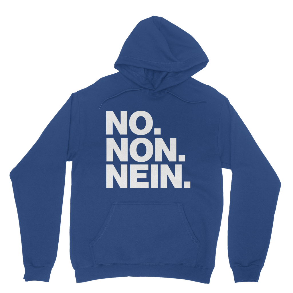 No. Non. Nein. Organic Hoodie