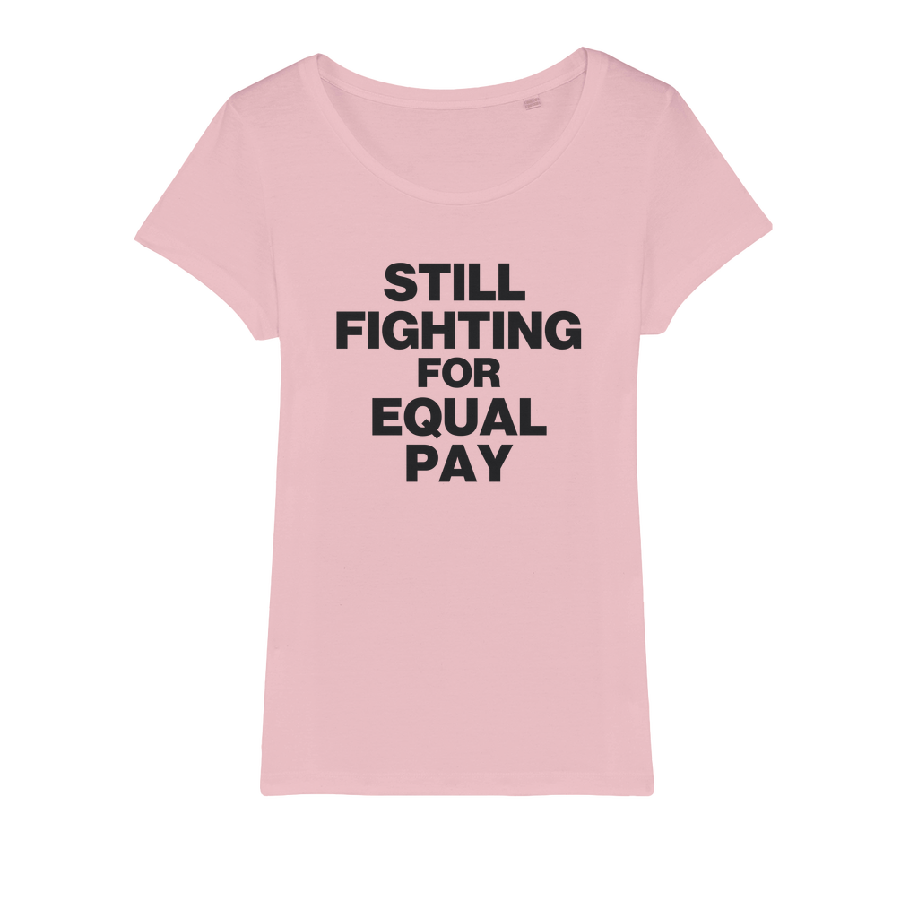 Still Fighting For Equal Pay Organic Women's T-Shirt