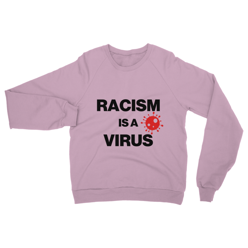 Racism Is A Virus Organic Sweatshirt