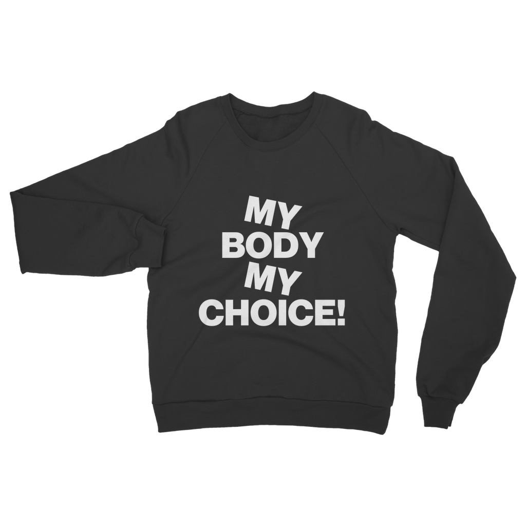 My Body My Choice Organic Sweatshirt