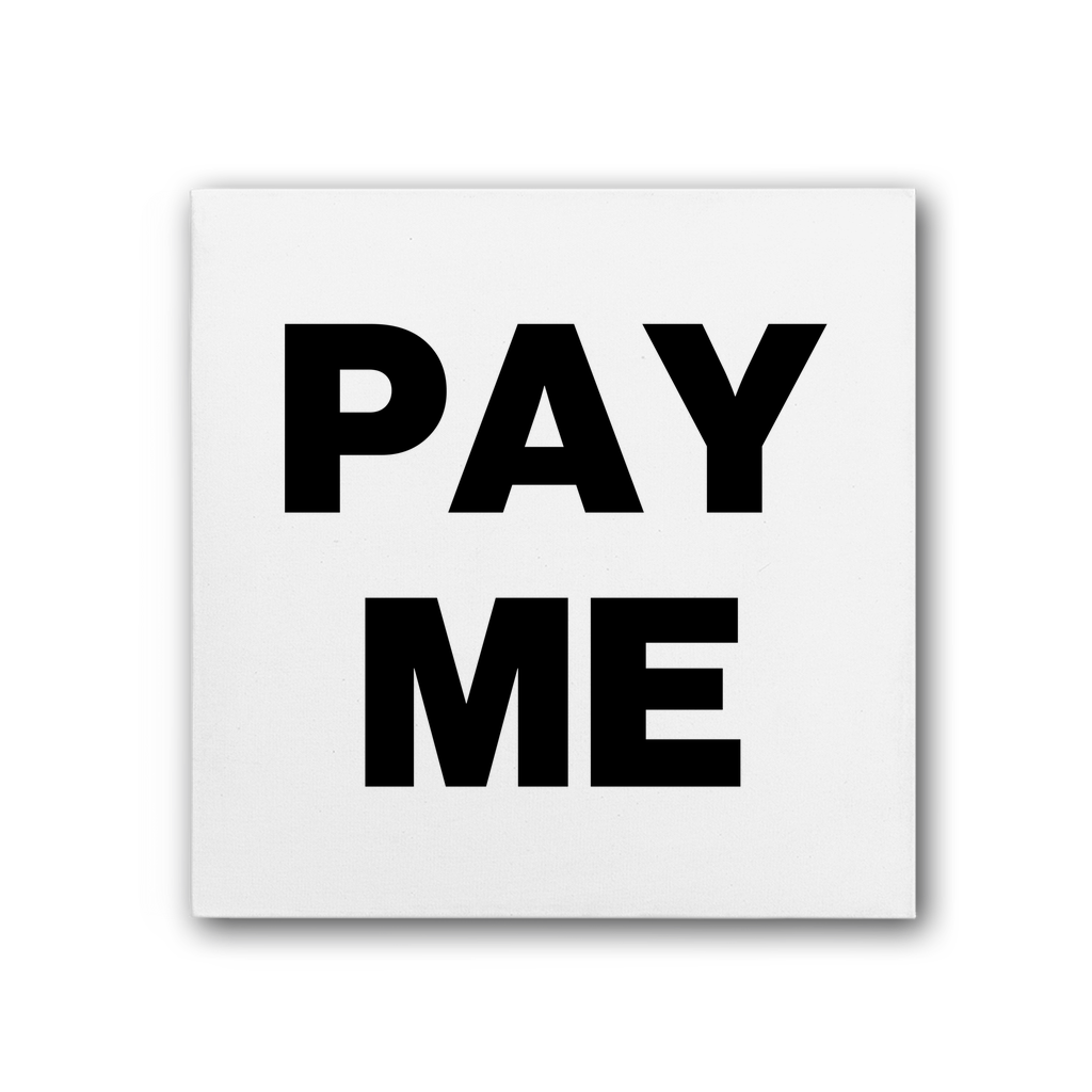 Pay Me Premium Stretched Canvas