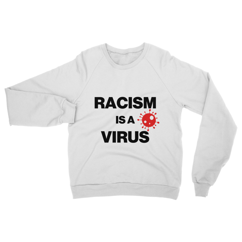 Racism Is A Virus Organic Sweatshirt