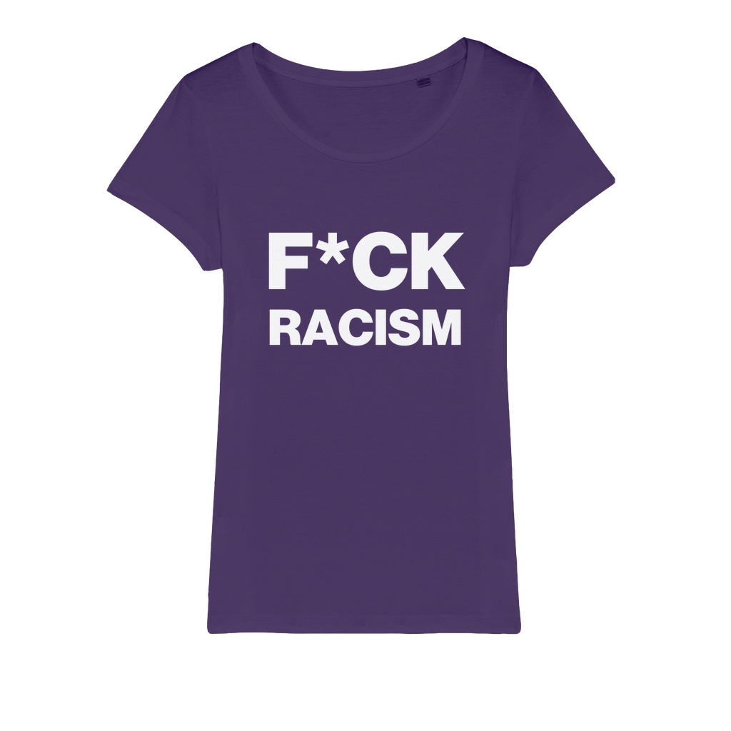 F*CK Racism Organic Women's T-Shirt