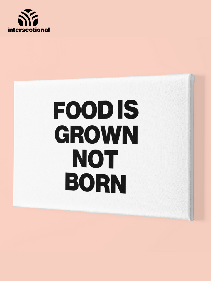 Food Is Grown Not Born Premium Stretched Canvas