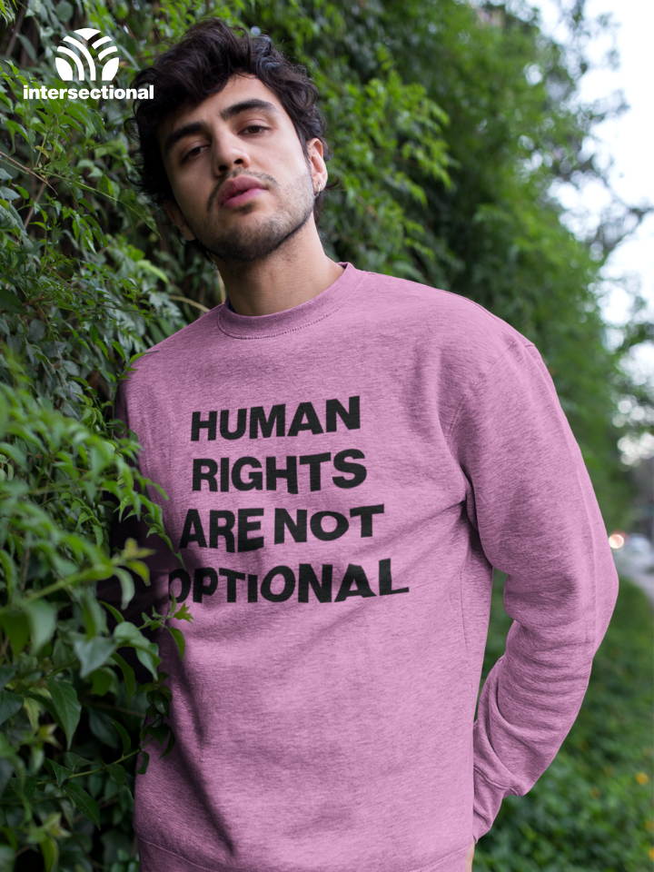 Human Rights Are Not Optional Organic Sweatshirt