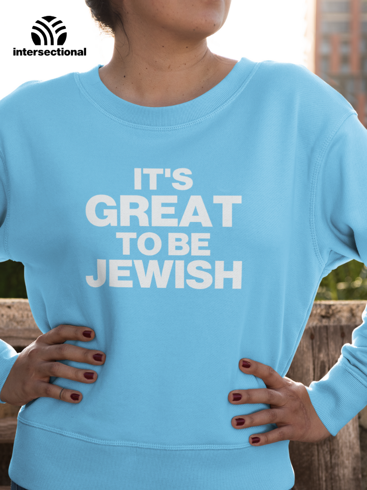 It's Great To Be Jewish Organic Sweatshirt