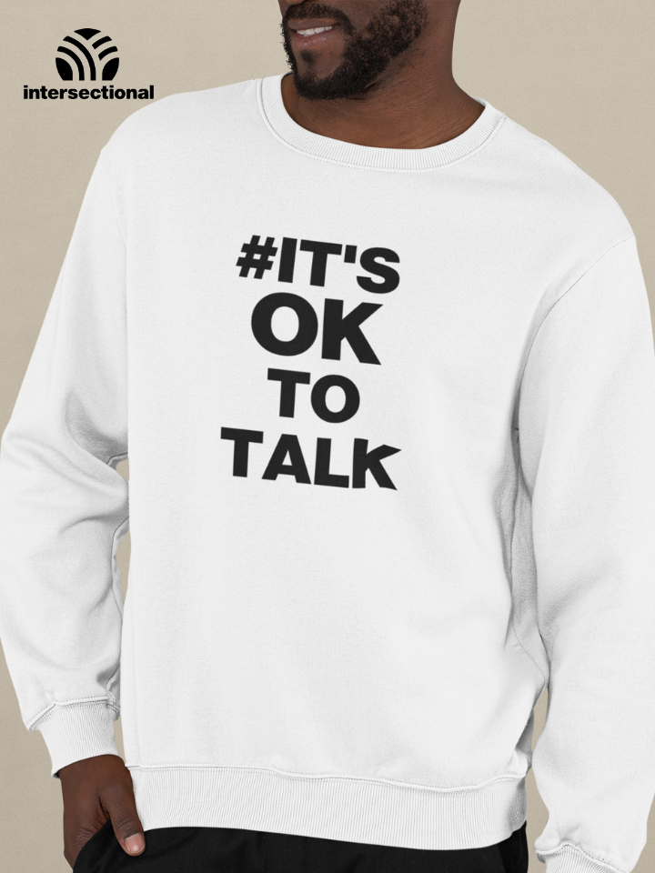 It's Ok To Talk Organic Sweatshirt