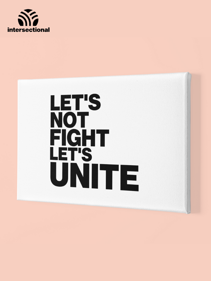 Let's Not Fight Let's Unite Premium Stretched Canvas