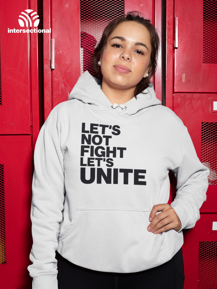 Let's Not Fight Let's Unite Organic Hoodie