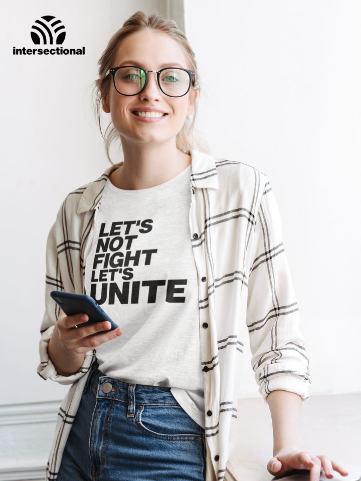 Let's Not Fight Let's Unite Organic T-Shirt