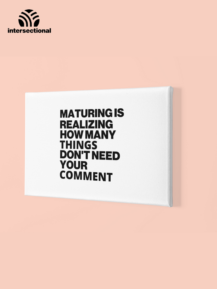 Maturing Is Realizing... Premium Stretched Canvas