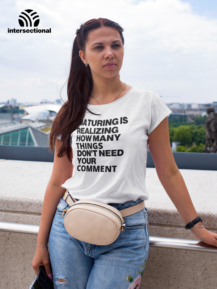 Maturing Is Realizing... Organic Women's T-Shirt