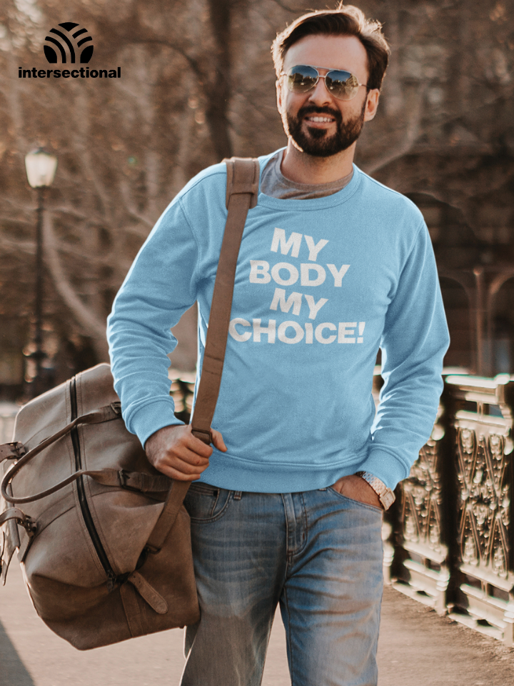 My Body My Choice Organic Sweatshirt