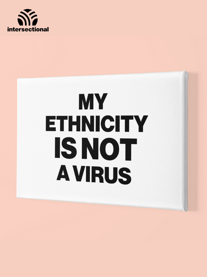 My Ethnicity Is Not A Virus Premium Stretched Canvas