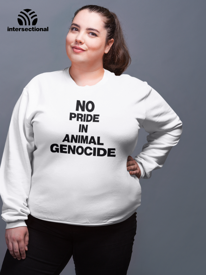 No Pride In Animal Genocide Organic Sweatshirt